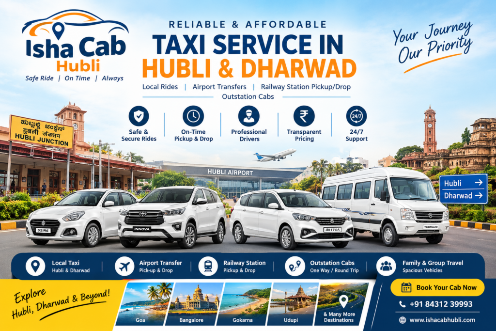 Taxi service in Hubli? IshaCab Hubli offers local, airport and outstation cab services and 24/7 booking. Call +91 8431239993.